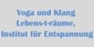 Yoga und Klang Lebens-t-räume, Institut für Entspannung