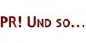 PR! Und so...