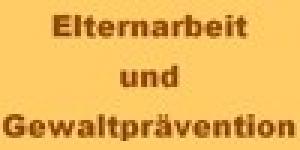 Elternarbeit und Gewaltprävention