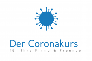 Der Coronakurs für Ihre Frima & Freunde